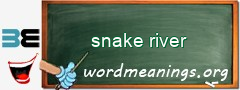 WordMeaning blackboard for snake river